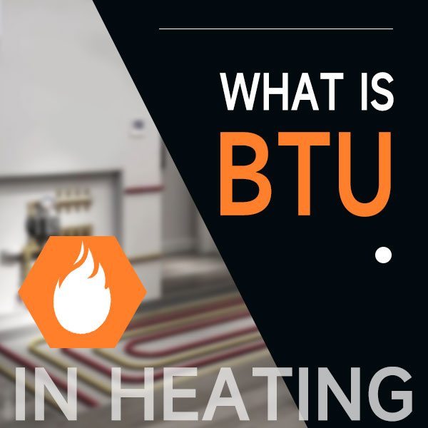 Qu'est-ce que le BTU dans le chauffage